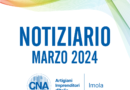 Notiziari CNA Imola – Marzo 2024